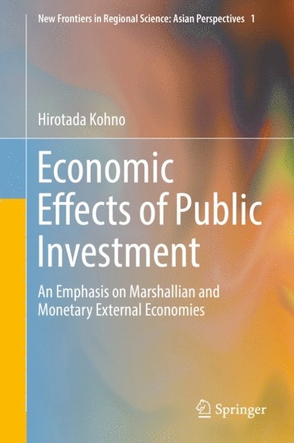 Hirotada Kohno - Economic Effects of Public Investment, E-bok