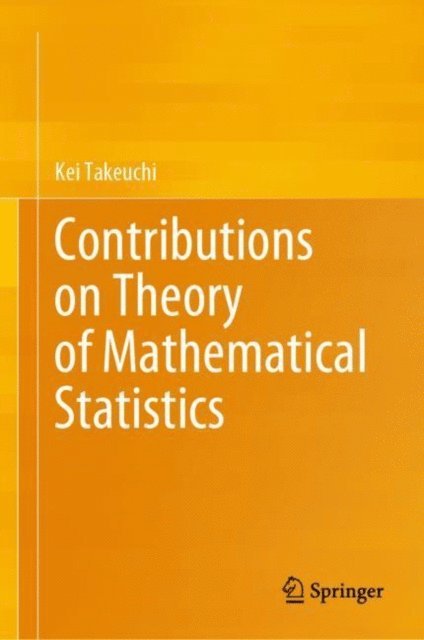 Kei Takeuchi - Contributions on Theory of Mathematical Statistics, E-bok