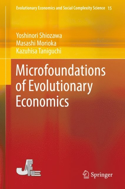 Kazuhisa Taniguchi, Masashi Morioka, Yoshinori Shiozawa - Microfoundations of Evolutionary Economics, E-bok