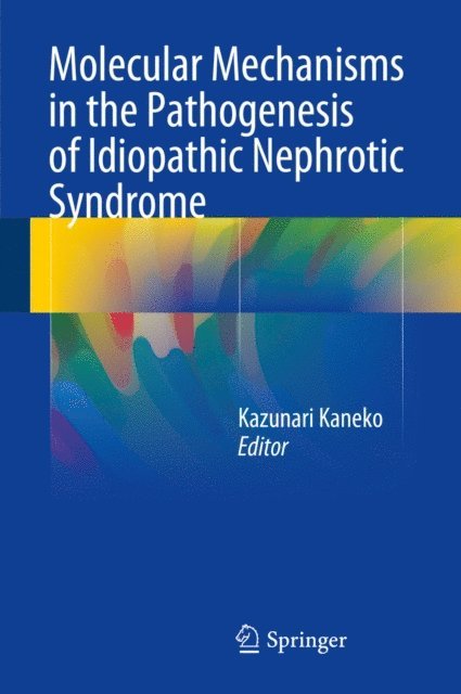 Kazunari Kaneko - Molecular Mechanisms in the Pathogenesis of Idiopathic Nephrotic Syndrome, E-bok