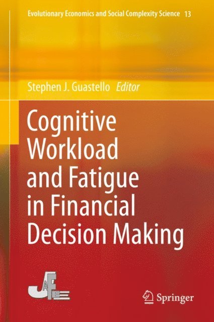 Stephen J. Guastello - Cognitive Workload and Fatigue in Financial Decision Making, E-bok