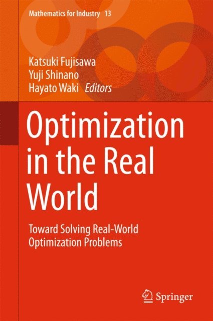Hayato Waki, Yuji Shinano, Katsuki Fujisawa - Optimization in the Real World, E-bok
