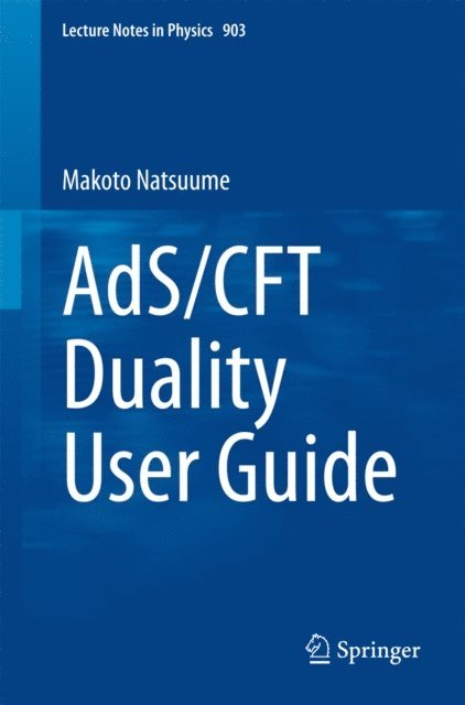Makoto Natsuume - AdS/CFT Duality User Guide, E-bok