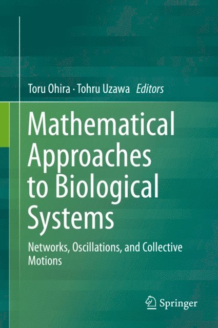 Tohru Uzawa, Toru Ohira - Mathematical Approaches to Biological Systems, E-bok