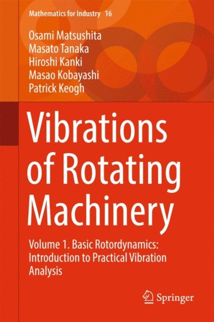 Patrick Keogh, Masao Kobayashi, Hiroshi Kanki, Masato Tanaka, Osami Matsushita - Vibrations of Rotating Machinery, E-bok