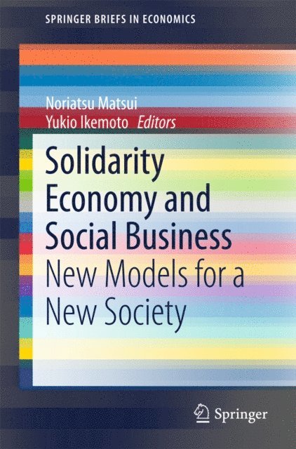 Yukio Ikemoto, Noriatsu Matsui - Solidarity Economy and Social Business, E-bok. Tillgänglighet: Lägg i varukorg