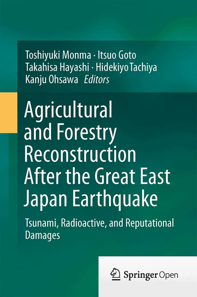 Toshiyuki Monma, Itsuo Goto, Takahisa Hayashi, Hidekiyo Tachiya, Kanju Ohsawa - Agricultural and Forestry Reconstruction After the Great East Japan Earthquake, Inbunden. Tillgänglighet: Lägg i varukorg
