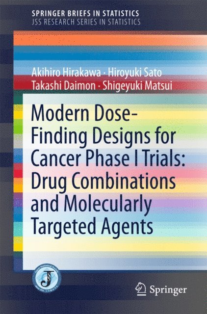 Shigeyuki Matsui, Takashi Daimon, Hiroyuki Sato, Akihiro Hirakawa - Modern Dose-Finding Designs for Cancer Phase I Trials: Drug Combinations and Molecularly Targeted Agents, E-bok
