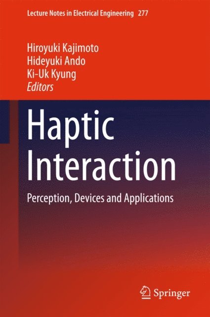 Ki-Uk Kyung, Hideyuki Ando, Hiroyuki Kajimoto - Haptic Interaction, E-bok