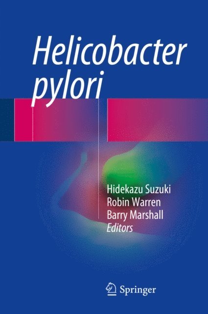 Barry Marshall, Robin Warren, Hidekazu Suzuki - Helicobacter pylori, E-bok