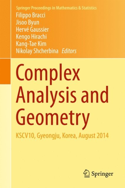 Nikolay Shcherbina, Kang-Tae Kim, Kengo Hirachi, Herve Gaussier, Jisoo Byun, Filippo Bracci - Complex Analysis and Geometry, E-bok