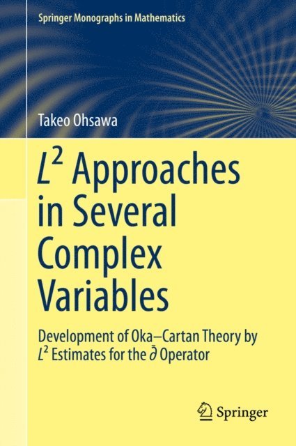 Takeo Ohsawa - L2 Approaches in Several Complex Variables, E-bok