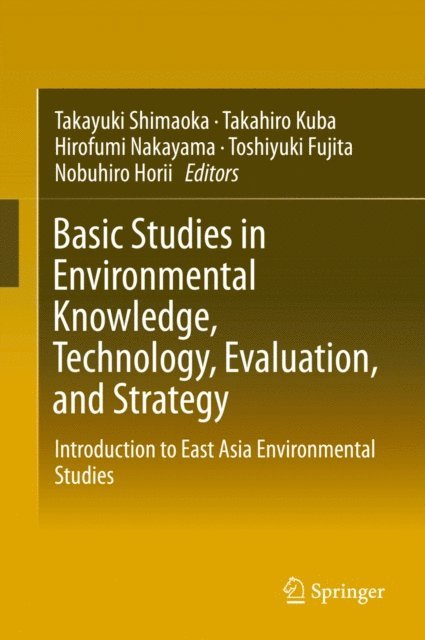 Nobuhiro Horii, Toshiyuki Fujita, Hirofumi Nakayama, Takahiro Kuba, Takayuki Shimaoka - Basic Studies in Environmental Knowledge, Technology, Evaluation, and Strategy, E-bok