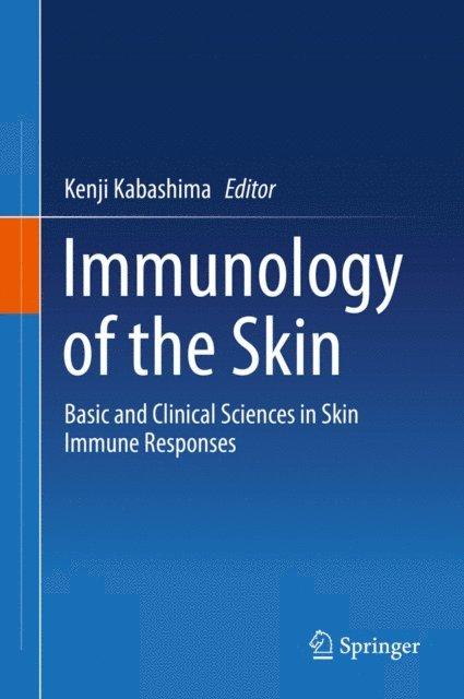Kenji Kabashima - Immunology of the Skin, E-bok
