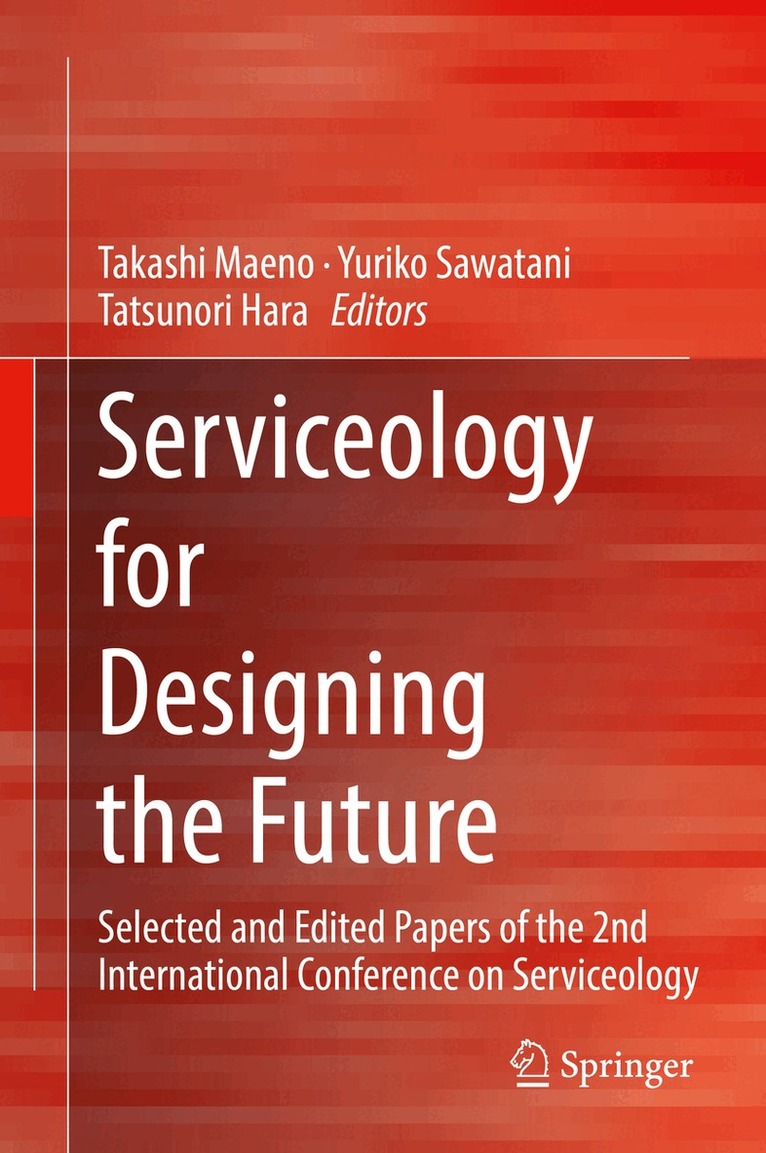 Takashi Maeno, Yuriko Sawatani, Tatsunori Hara - Serviceology for Designing the Future, Inbunden