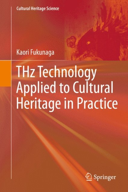 Kaori Fukunaga - THz Technology Applied to Cultural Heritage in Practice, E-bok