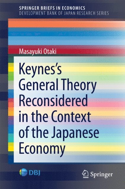 Masayuki Otaki - Keynes's General Theory Reconsidered in the Context of the Japanese Economy, E-bok