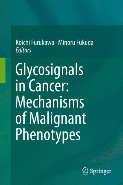 Minoru Fukuda, Koichi Furukawa - Glycosignals in Cancer: Mechanisms of Malignant Phenotypes, E-bok