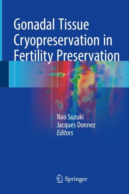 Jacques Donnez, Nao Suzuki - Gonadal Tissue Cryopreservation in Fertility Preservation, E-bok