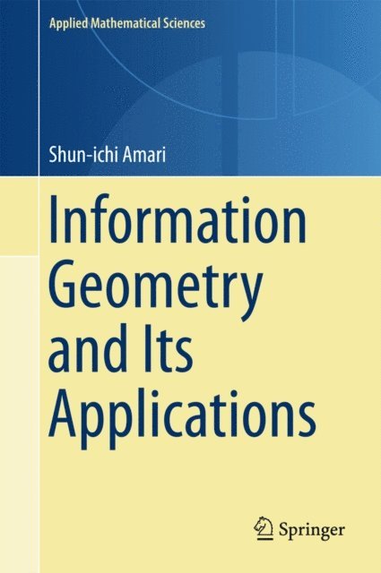 Shun-ichi Amari - Information Geometry and Its Applications, E-bok
