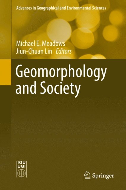Jiun-Chuan Lin, Michael E. Meadows - Geomorphology and Society, E-bok