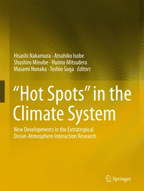 Toshio Suga, Masami Nonaka, Humio Mitsudera, Shoshiro Minobe, Atsuhiko Isobe, Hisashi Nakamura - &quote;Hot Spots&quote; in the Climate System, E-bok