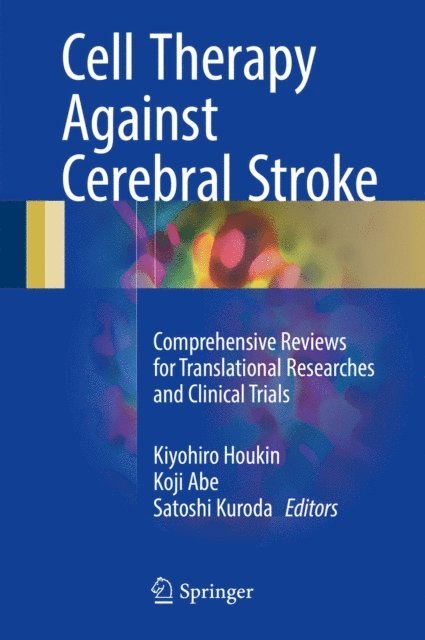 Satoshi Kuroda, Koji Abe, Kiyohiro Houkin - Cell Therapy Against Cerebral Stroke, E-bok
