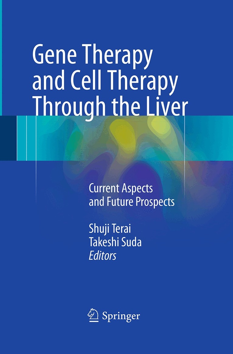 Shuji Terai, Takeshi Suda - Gene Therapy and Cell Therapy Through the Liver, Häftad. Tillgänglighet: Lägg i varukorg