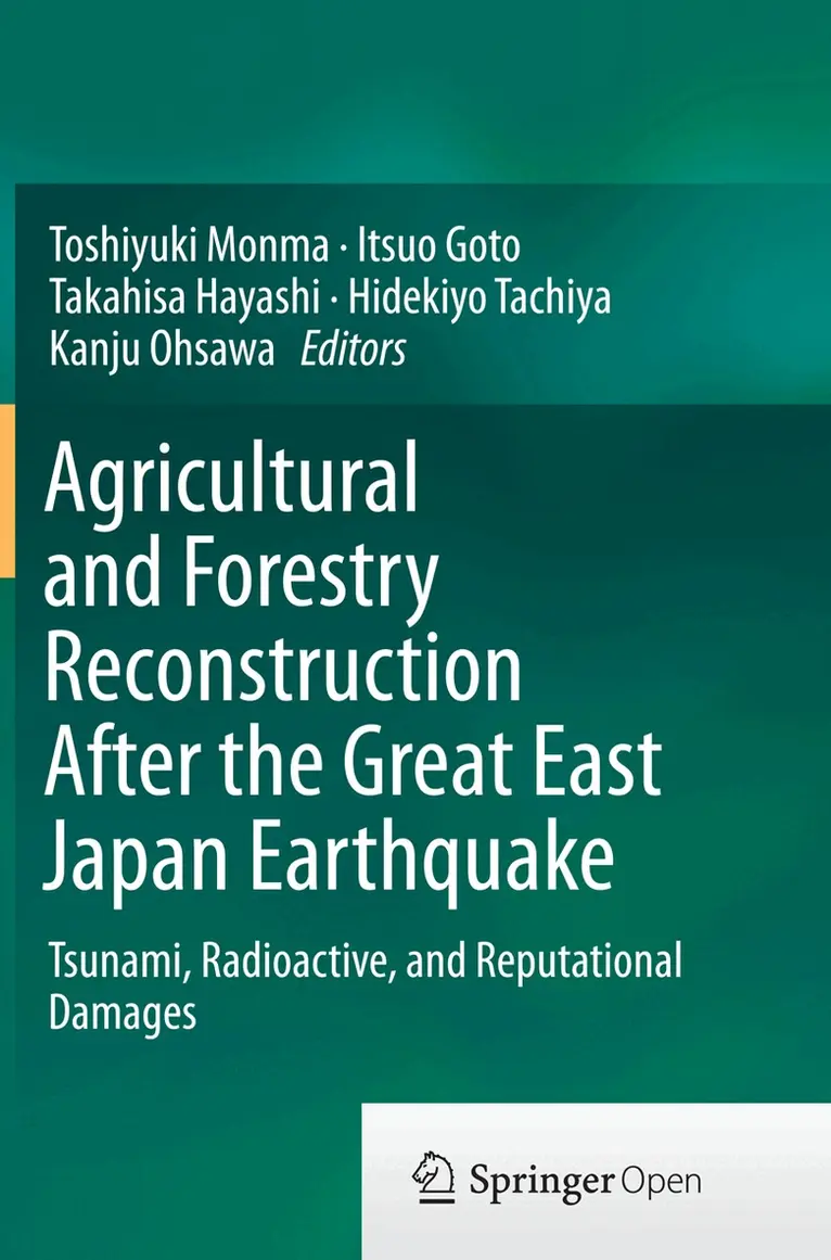 Toshiyuki Monma, Itsuo Goto, Takahisa Hayashi, Hidekiyo Tachiya, Kanju Ohsawa - Agricultural and Forestry Reconstruction After the Great East Japan Earthquake, Häftad. Tillgänglighet: Lägg i varukorg