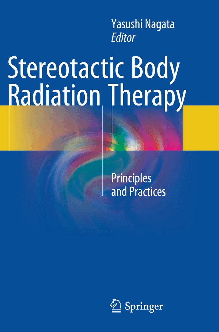 Yasushi Nagata - Stereotactic Body Radiation Therapy, Häftad. Tillgänglighet: Lägg i varukorg