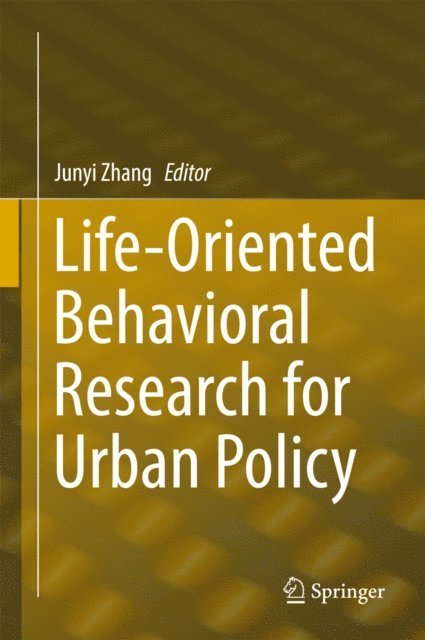 Junyi Zhang - Life-Oriented Behavioral Research for Urban Policy, E-bok