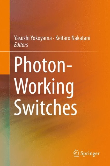 Keitaro Nakatani, Yasushi Yokoyama - Photon-Working Switches, E-bok