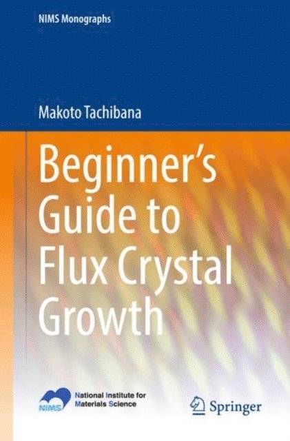 Makoto Tachibana - Beginner's Guide to Flux Crystal Growth, E-bok