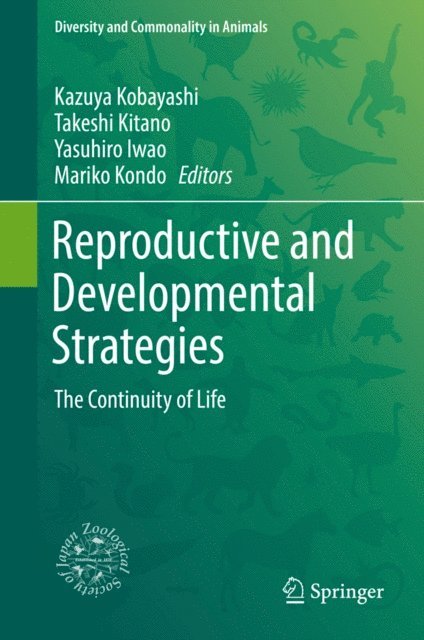 Mariko Kondo, Yasuhiro Iwao, Takeshi Kitano, Kazuya Kobayashi - Reproductive and Developmental Strategies, E-bok