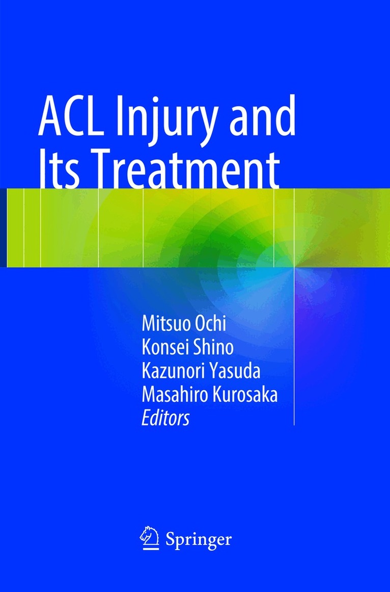 Mitsuo Ochi, Konsei Shino, Kazunori Yasuda, Masahiro Kurosaka - ACL Injury and Its Treatment, Häftad