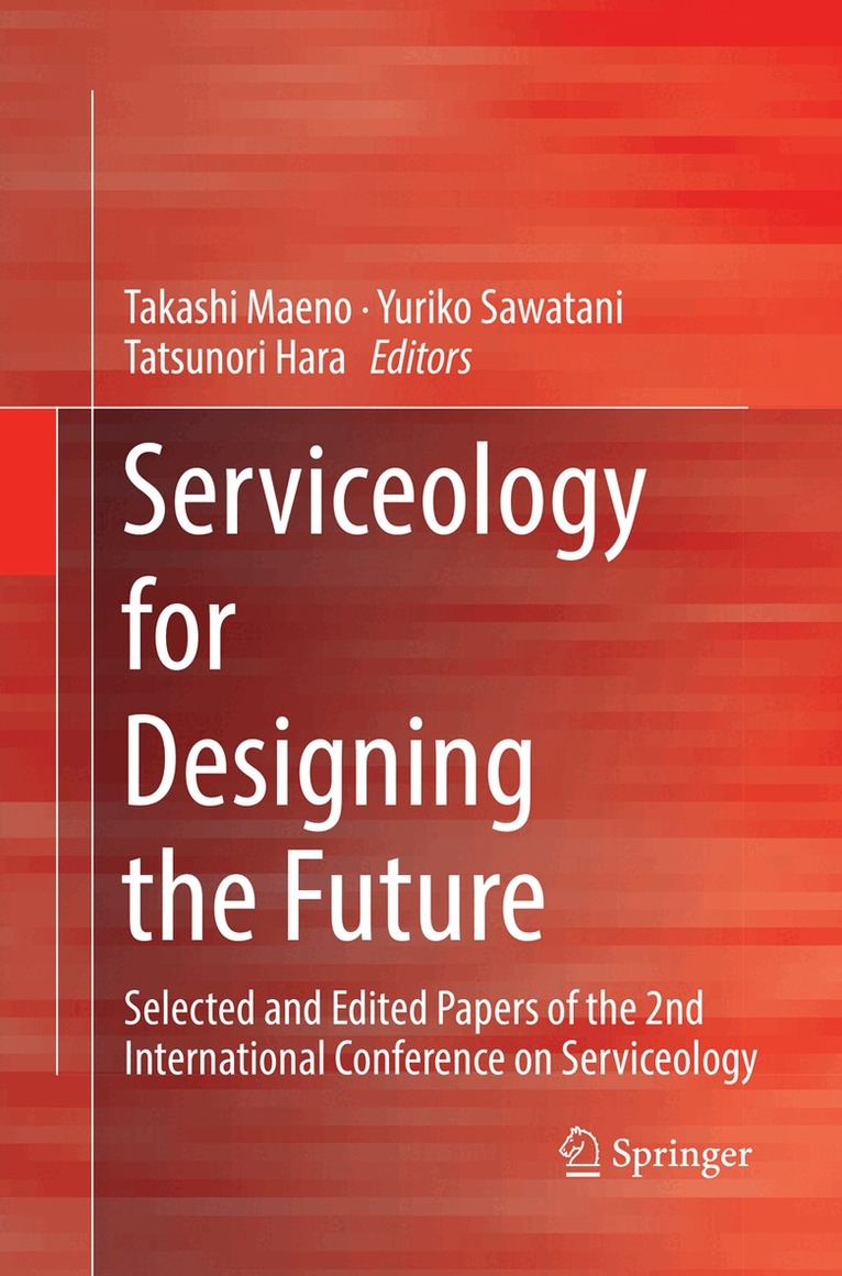 Takashi Maeno, Yuriko Sawatani, Tatsunori Hara - Serviceology for Designing the Future, Häftad