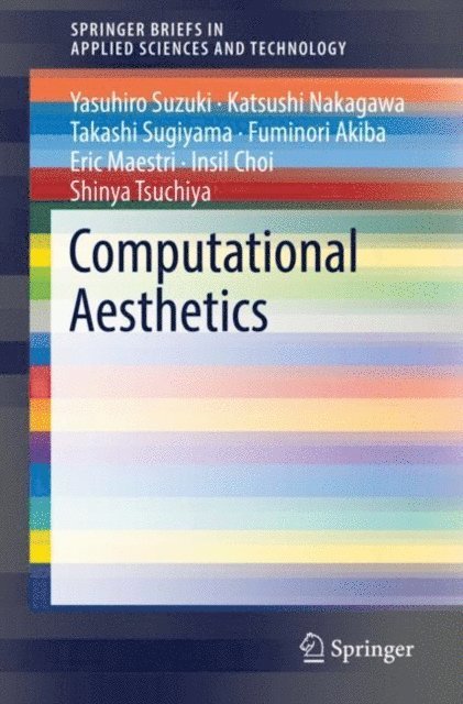 Shinya Tsuchiya, Insil Choi, Eric Maestri, Fuminori Akiba, Takashi Sugiyama, Katsushi Nakagawa, Yasuhiro Suzuki - Computational Aesthetics, E-bok