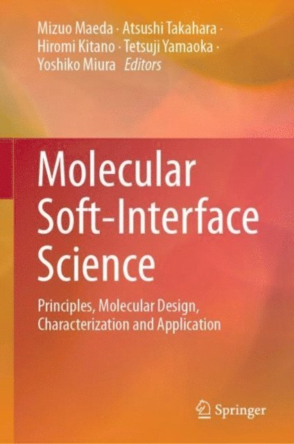 Yoshiko Miura, Tetsuji Yamaoka, Hiromi Kitano, Atsushi Takahara, Mizuo Maeda - Molecular Soft-Interface Science, E-bok