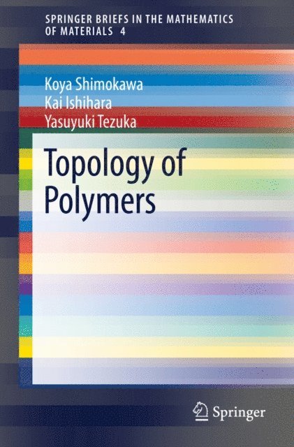 Yasuyuki Tezuka, Kai Ishihara, Koya Shimokawa - Topology of Polymers, E-bok