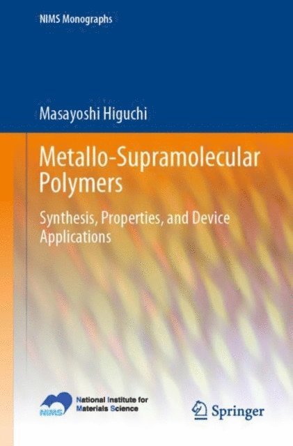 Masayoshi Higuchi - Metallo-Supramolecular Polymers, E-bok