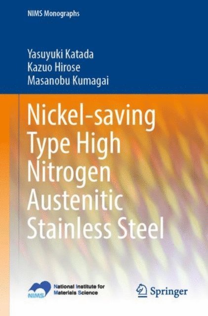 Masanobu Kumagai, Kazuo Hirose, Yasuyuki Katada - Nickel-saving Type High Nitrogen Austenitic Stainless Steel, E-bok