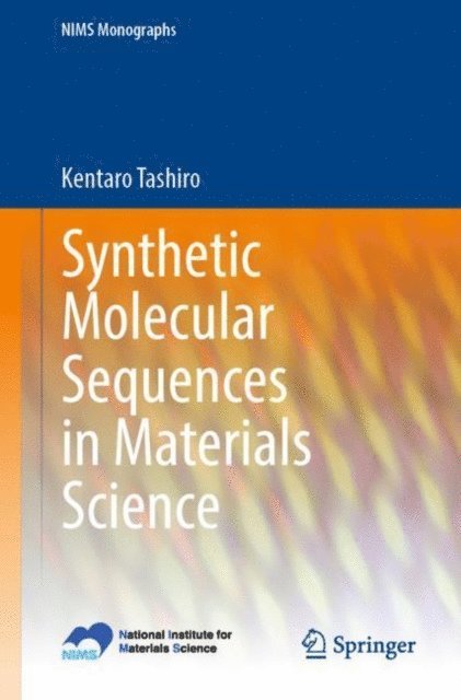 Kentaro Tashiro - Synthetic Molecular Sequences in Materials Science, E-bok