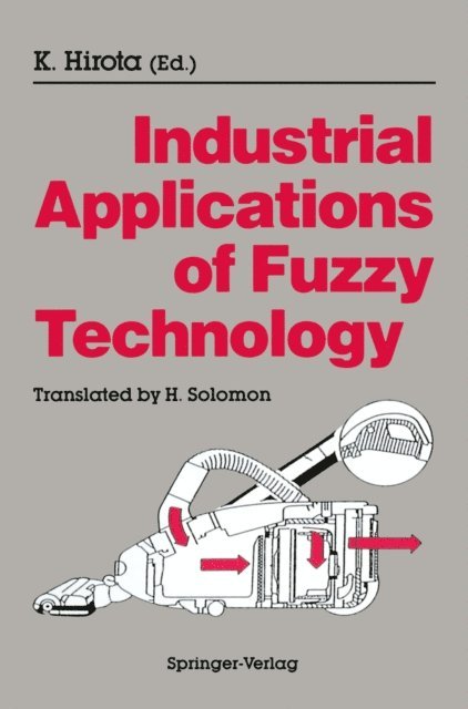 Kaoru Hirota - Industrial Applications of Fuzzy Technology, E-bok