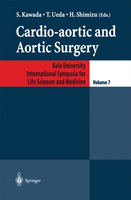 H. Shimizu, T. Ueda, S. Kawada - Cardio-aortic and Aortic Surgery, E-bok