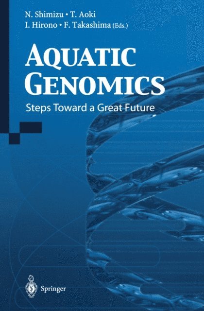 F. Takashima, I. Hirono, T. Aoki, N. Shimizu - Aquatic Genomics, E-bok