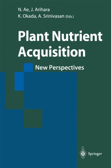 A. Srinivasan, K. Okada, J. Arihara, N. Ae - Plant Nutrient Acquisition, E-bok