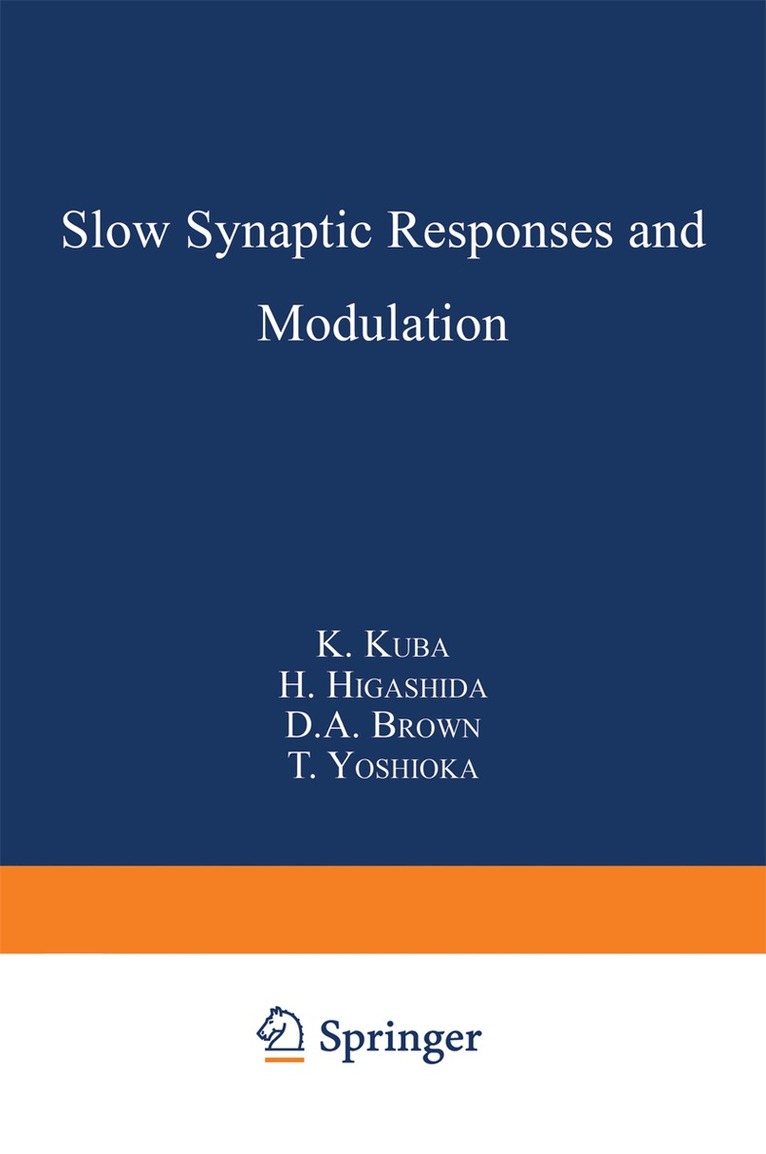 K. Kuba, H. Higashida, D.A. Brown, T. Yoshioka - Slow Synaptic Responses and Modulation, Häftad
