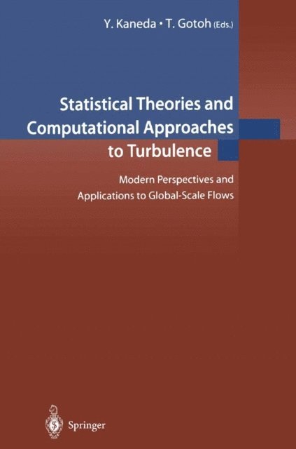 T. Gotoh, Y. Kaneda - Statistical Theories and Computational Approaches to Turbulence, E-bok