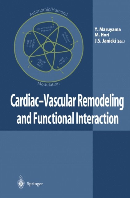 Joseph S. Janicki, Masatsugu Hori, Yukio Maruyama - Cardiac-Vascular Remodeling and Functional Interaction, E-bok