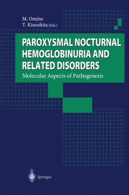T. Kinoshita, M. Omine - Paroxysmal Nocturnal Hemoglobinuria and Related Disorders, E-bok